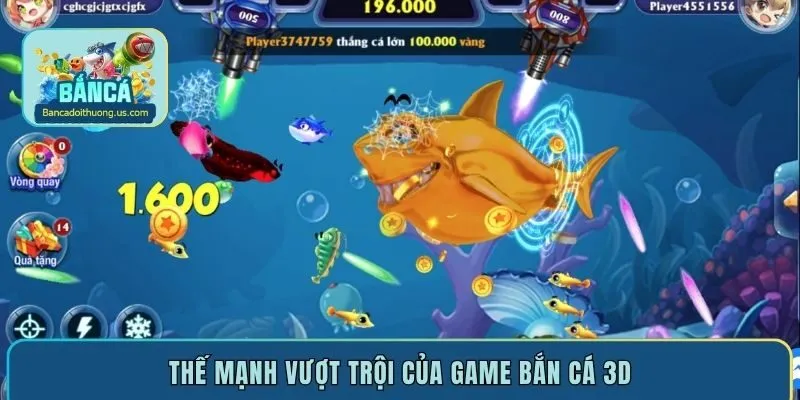 Thế mạnh vượt trội của game bắn cá 3D